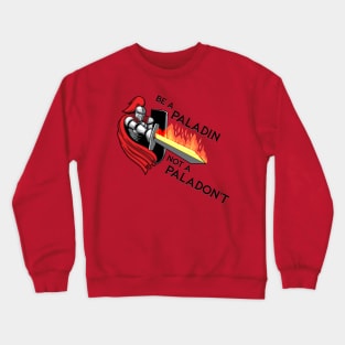 Are you a Paladin? Crewneck Sweatshirt